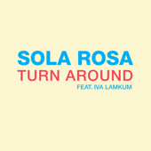 Turn Around by Sola Rosa now available on iTunes